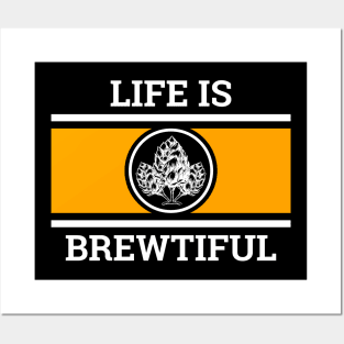 Life Is Brewtiful Posters and Art